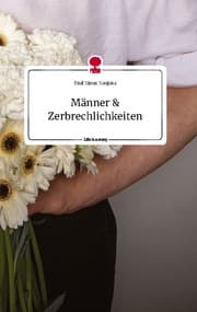 Cover von Männer und Zerbrechlichkeiten. Life is a Story - story.one