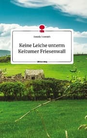 Cover von Keine Leiche unterm Keitumer Friesenwall. Life is a Story - story.one