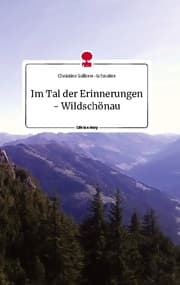 Cover von Im Tal der Erinnerungen - Wildschönau. Life is a Story - story.one
