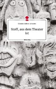 Cover von Stoff, aus dem Theater ist. Life is a Story - story.one