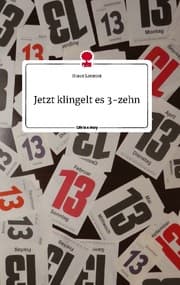 Cover von Jetzt klingelt es 3-zehn. Life is a Story - story.one