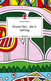 Cover von Pepper Nut - der 8. Auftrag. Life is a Story - story.one