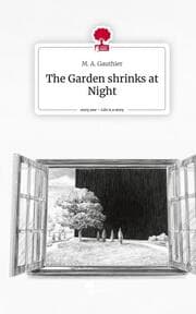 Cover von The Garden shrinks at Night. Life is a Story - story.one