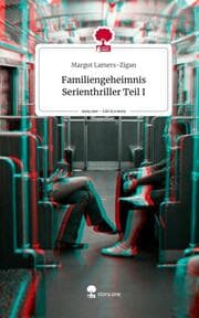 Cover von Familiengeheimnis Serienthriller Teil I. Life is a Story - story.one