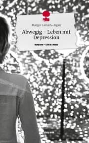 Cover von Abwegig - Leben mit Depression. Life is a Story - story.one