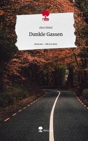 Cover von Dunkle Gassen. Life is a Story - story.one