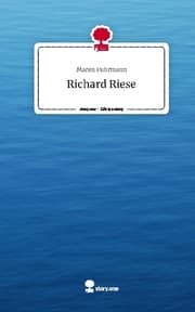 Cover von Richard Riese. Life is a Story - story.one