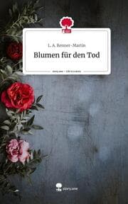 Cover von Blumen für den Tod. Life is a Story - story.one