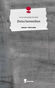 Cover von Zwischenwelten. Life is a Story - story.one