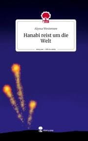 Cover von Hanabi reist um die Welt. Life is a Story - story.one