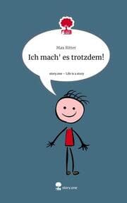 Cover von Ich mach' es trotzdem!. Life is a Story - story.one