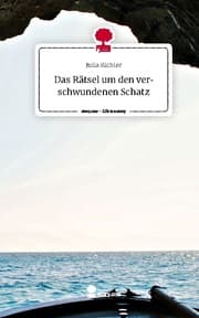 Cover von Das Rätsel um den verschwundenen Schatz. Life is a Story - story.one