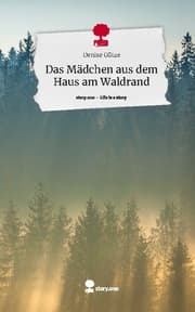 Cover von Das Mädchen aus dem Haus am Waldrand. Life is a Story - story.one