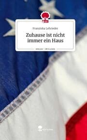Cover von Zuhause ist nicht immer ein Haus. Life is a Story - story.one