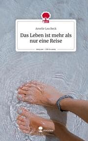 Cover von Das Leben ist mehr als nur eine Reise. Life is a Story - story.one