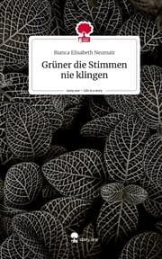 Cover von Grüner die Stimmen nie klingen. Life is a Story - story.one