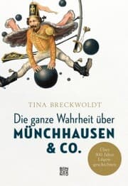 Cover von Die ganze Wahrheit über Münchhausen & Co.
