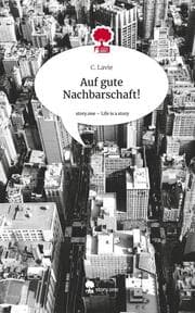 Cover von Auf gute Nachbarschaft!. Life is a Story - story.one