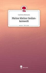 Cover von Meine kleine Gedankenwelt. Life is a Story - story.one