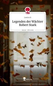 Cover von Legenden der Wächter Robert Stark. Life is a Story - story.one