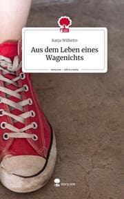 Cover von Aus dem Leben eines Wagenichts. Life is a Story - story.one