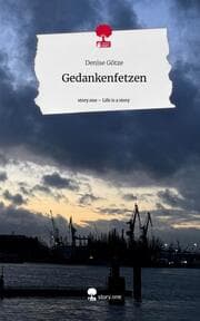 Cover von Gedankenfetzen. Life is a Story - story.one