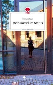 Cover von Mein Kassel im Status. Life is a Story - story.one