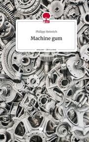 Cover von Machine gum. Life is a Story - story.one