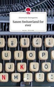 Cover von Saxon Switzerland for ever. Life is a Story - story.one