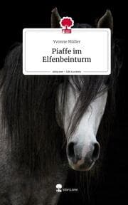 Cover von Piaffe im Elfenbeinturm. Life is a Story - story.one