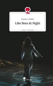 Cover von Like Bees At Night. Life is a Story - story.one