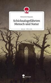 Cover von Schicksalsgefährten Mensch und Natur. Life is a Story - story.one