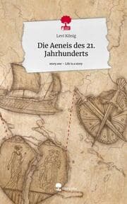 Cover von Die Aeneis des 21. Jahrhunderts. Life is a Story - story.one