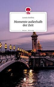 Cover von Momente außerhalb der Zeit. Life is a Story - story.one