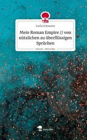 Cover von Mein Roman Empire // von nützlichen zu überflüssigen Sprüchen. Life is a Story - story.one
