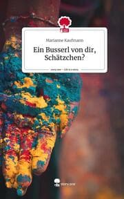 Cover von Ein Busserl von dir, Schätzchen?. Life is a Story - story.one