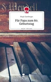 Cover von Für Papa zum 80. Geburtstag. Life is a Story - story.one