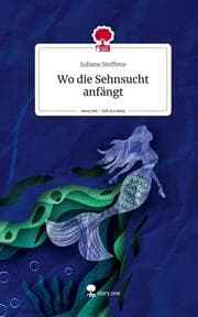Cover von Wo die Sehnsucht anfängt. Life is a Story - story.one