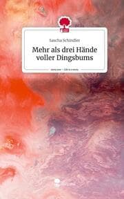 Cover von Mehr als drei Hände voller Dingsbums. Life is a Story - story.one