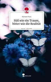 Cover von Süß wie ein Traum, bitter wie die Realität. Life is a Story - story.one