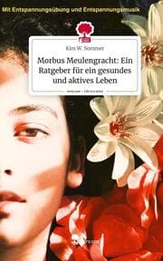 Cover von Morbus Meulengracht: Ein Ratgeber für ein gesundes und aktives Leben. Life is a Story - story.one
