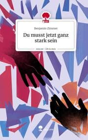 Cover von Du musst jetzt ganz stark sein. Life is a Story - story.one