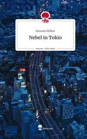Cover von Nebel in Tokio. Life is a Story - story.one