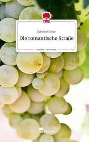 Cover von Die romantische Straße. Life is a Story - story.one