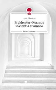 Cover von Freidenker-Kosmos 'Scientia et amor'. Life is a Story - story.one