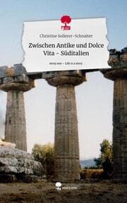 Cover von Zwischen Antike und Dolce Vita - Süditalien. Life is a Story - story.one