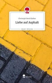 Cover von Liebe auf Asphalt. Life is a Story - story.one