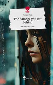Cover von The damage you left behind. Life is a Story - story.one