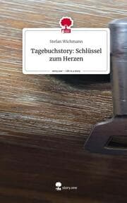 Cover von Tagebuchstory: Schlüssel zum Herzen. Life is a Story - story.one