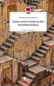Cover von Immer noch Freude an den Schreibtechniken. Life is a Story - story.one